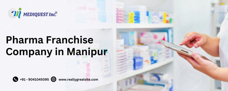 Pharma Franchise Company in Manipur