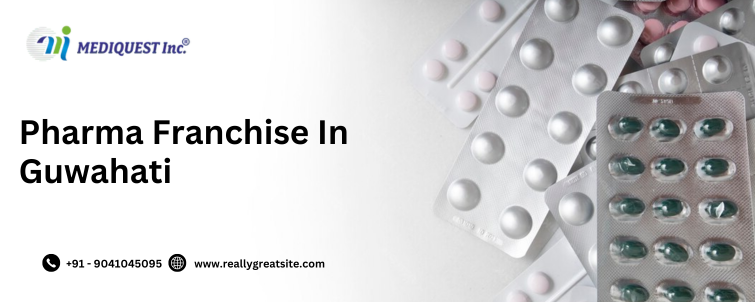 Pharma Franchise In Guwahati