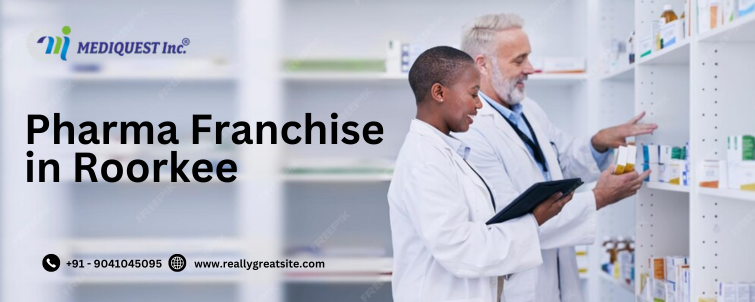 Pharma Franchise in Roorkee