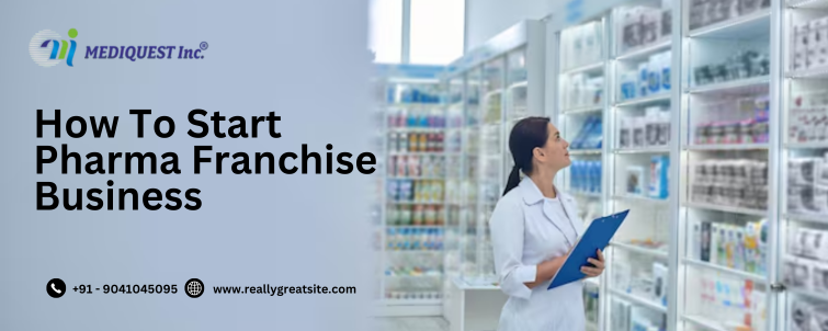 How to Start Pharma Franchise Business