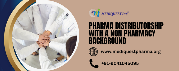 Starting a Pharma Distributorship with a Non Pharmacy Background