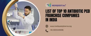 List of Top 10 Antibiotic PCD Franchise Companies in India