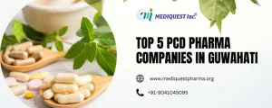 Top 5 PCD Pharma Companies in Guwahati