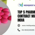 Top 5 Pharmaceutical Contract Manufacturers in India