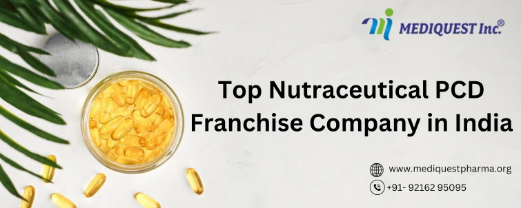 Top Nutraceutical PCD Franchise Company in India