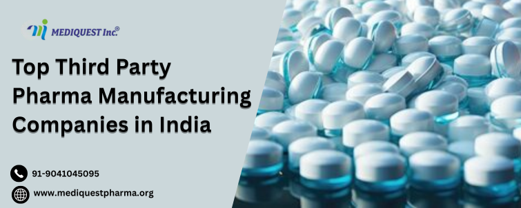 Top Third Party Pharma Manufacturing Companies in India